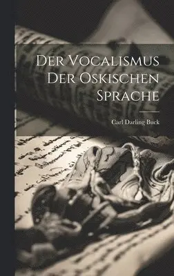 Carl Darling Buck - Vocalismus Der Oskischen Sprache, Inbunden. Tillgänglighet: Lägg i varukorg