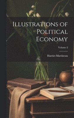 Illustrations of Political Economy; Volume 2