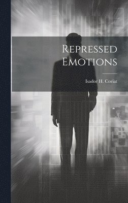 Isador H Coriat - Repressed Emotions, Inbunden. Tillgänglighet: Lägg i varukorg