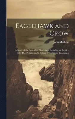John Mathew - Eaglehawk and Crow, Inbunden. Tillgänglighet: Tillfälligt slut