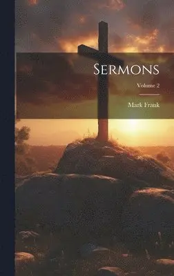 Mark Frank - Sermons; Volume 2, Inbunden. Tillgänglighet: Tillfälligt slut