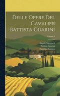 Delle Opere Del Cavalier Battista Guarini; Volume 4