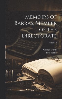 Memoirs of Barras, Member of the Directorate; Volume 3