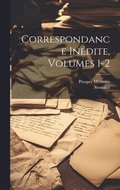 Correspondance Indite, Volumes 1-2