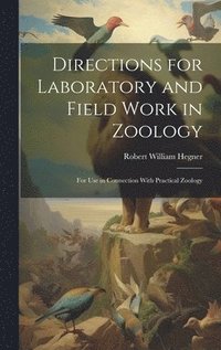 Directions for Laboratory and Field Work in Zoology