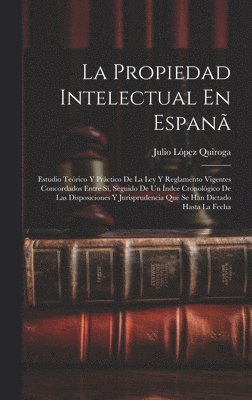 Julio López Quiroga - Propiedad Intelectual En Espanã, Inbunden. Tillgänglighet: Lägg i varukorg