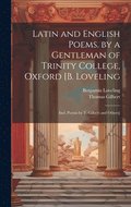 Latin and English Poems. by a Gentleman of Trinity College, Oxford [B. Loveling