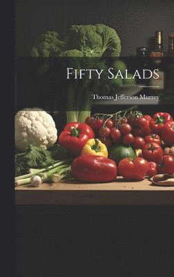 Thomas Jefferson Murrey - Fifty Salads, Inbunden. Tillgänglighet: Lägg i varukorg