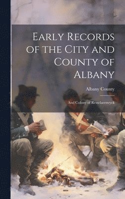 Early Records of the City and County of Albany, Inbunden