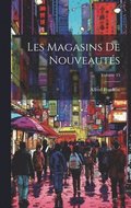 Les Magasins De Nouveauts; Volume 15