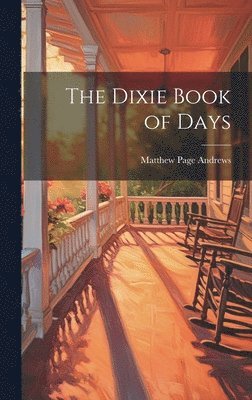 Matthew Page Andrews - Dixie Book of Days, Inbunden. Tillgänglighet: Lägg i varukorg