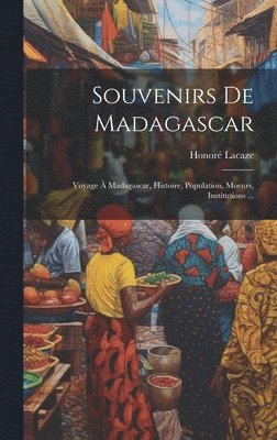 Honoré Lacaze - Souvenirs De Madagascar, Inbunden. Tillgänglighet: Lägg i varukorg