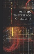 Modern Theories of Chemistry