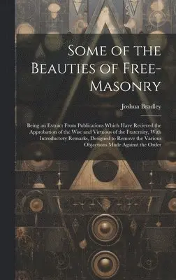 Joshua Bradley - Some of the Beauties of Free-Masonry, Inbunden. Tillgänglighet: Lägg i varukorg