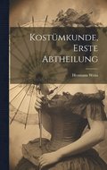 Kostümkunde, Erste Abtheilung