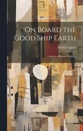 On Board the Good Ship Earth