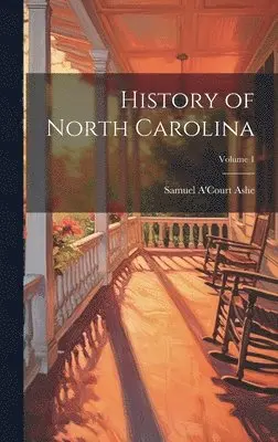 Samuel A'Court Ashe - History of North Carolina; Volume 1, Inbunden. Tillgänglighet: Tillfälligt slut