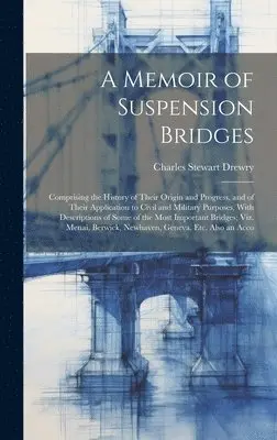 Charles Stewart Drewry - Memoir of Suspension Bridges, Inbunden. Tillgänglighet: Tillfälligt slut