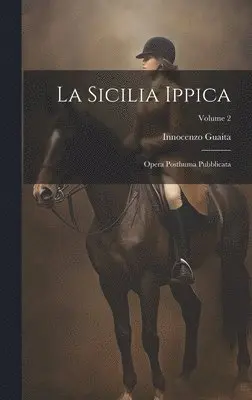 Innocenzo Guaita - Sicilia Ippica, Inbunden. Tillgänglighet: Tillfälligt slut