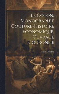 Coton, Monographie Couture-Histoire Economique, Ouvrage Couronne