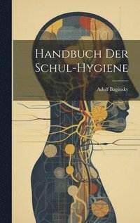 Handbuch Der Schul-Hygiene