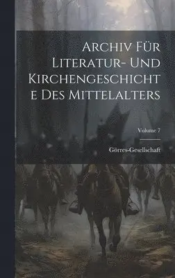 Görres-Gesellschaft - Archiv Für Literatur- Und Kirchengeschichte Des Mittelalters; Volume 7, Inbunden. Tillgänglighet: Lägg i varukorg