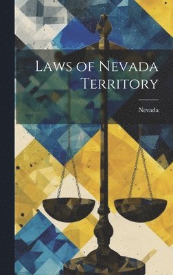Nevada - Laws of Nevada Territory, Inbunden. Tillgänglighet: Lägg i varukorg