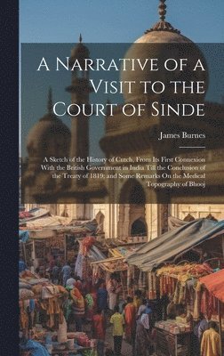 James Burnes - Narrative of a Visit to the Court of Sinde, Inbunden. Tillgänglighet: Lägg i varukorg