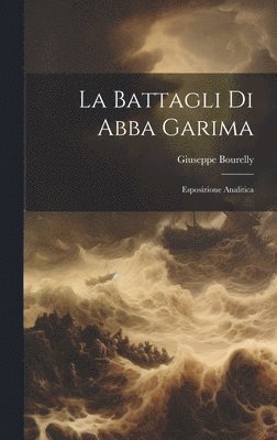 Giuseppe Bourelly - Battagli Di Abba Garima, Inbunden