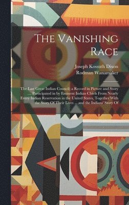 Joseph Kossuth Dixon, Rodman Wanamaker - Vanishing Race, Inbunden