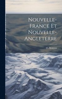Nouvelle-France Et Nouvelle-Angleterre