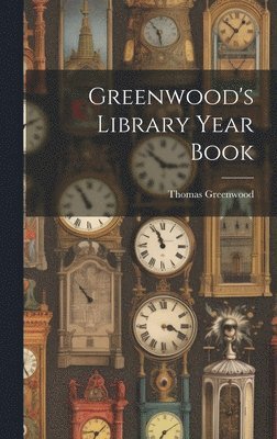 Thomas Greenwood - Greenwood's Library Year Book, Inbunden