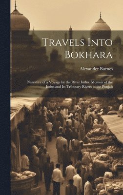 Alexander Burnes - Travels Into Bokhara, Inbunden