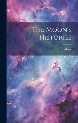 Moon - Moon's Histories, Inbunden