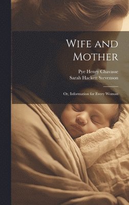 Pye Henry Chavasse, Sarah Hackett Stevenson - Wife and Mother, Inbunden. Tillgänglighet: Tillfälligt slut