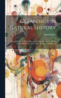 Edward Jesse - Gleanings in Natural History, Inbunden. Tillgänglighet: Tillfälligt slut