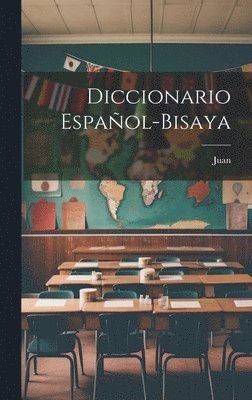Juan - Diccionario Español-Bisaya, Inbunden
