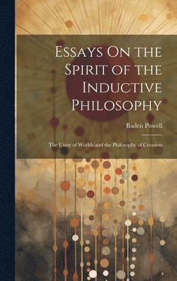 Baden Powell - Essays On the Spirit of the Inductive Philosophy, Inbunden. Tillgänglighet: Lägg i varukorg