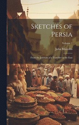 John Malcolm - Sketches of Persia, Inbunden