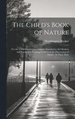 Worthington Hooker - Child's Book of Nature, Inbunden. Tillgänglighet: Lägg i varukorg