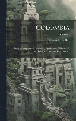 Alexander Walker - Colombia, Inbunden. Tillgänglighet: Lägg i varukorg