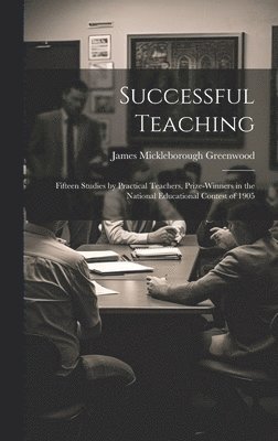 James Mickleborough Greenwood - Successful Teaching, Inbunden. Tillgänglighet: Tillfälligt slut