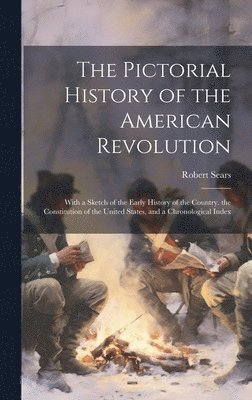 Robert Sears - Pictorial History of the American Revolution, Inbunden. Tillgänglighet: Lägg i varukorg