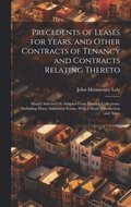 Precedents of Leases for Years, and Other Contracts of Tenancy and Contracts Relating Thereto