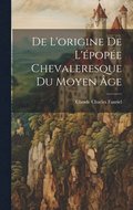 De L'origine De L'pope Chevaleresque Du Moyen ge