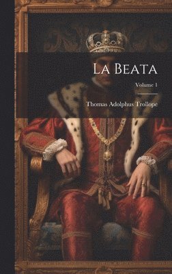 La Beata; Volume 1