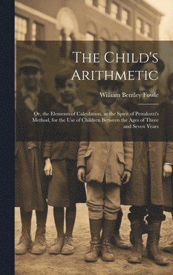 William Bentley Fowle - Child's Arithmetic, Inbunden. Tillgänglighet: Lägg i varukorg