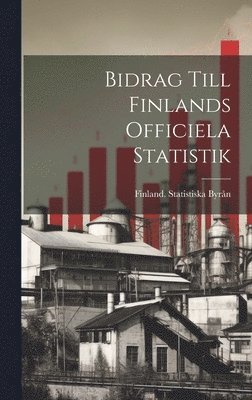 Bidrag Till Finlands Officiela Statistik, Inbunden