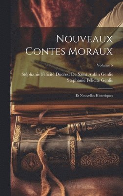 Stéphanie Félicité Genlis, Stéphanie Félicité Ducrest de Saint a - Nouveaux Contes Moraux, Inbunden