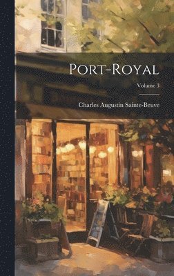 Port-Royal; Volume 3